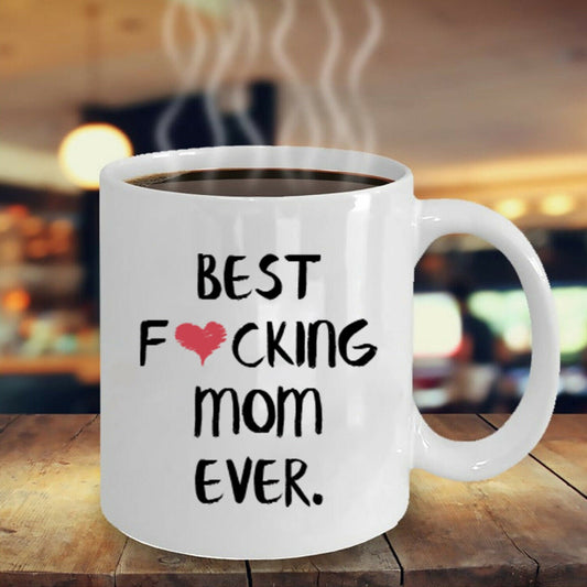 Funny Mothers Day Best F❤cking Mom Ever Gift for Mom Coffee Mug Mommy