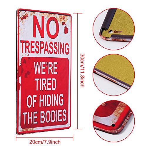 Halloween Signs Retro Fashion chic Funny Metal Tin Sign No Trespassing We're Tired of Hiding The Bodies.